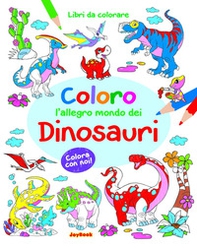 Coloro l'allegro mondo dei dinosauri - Librerie.coop