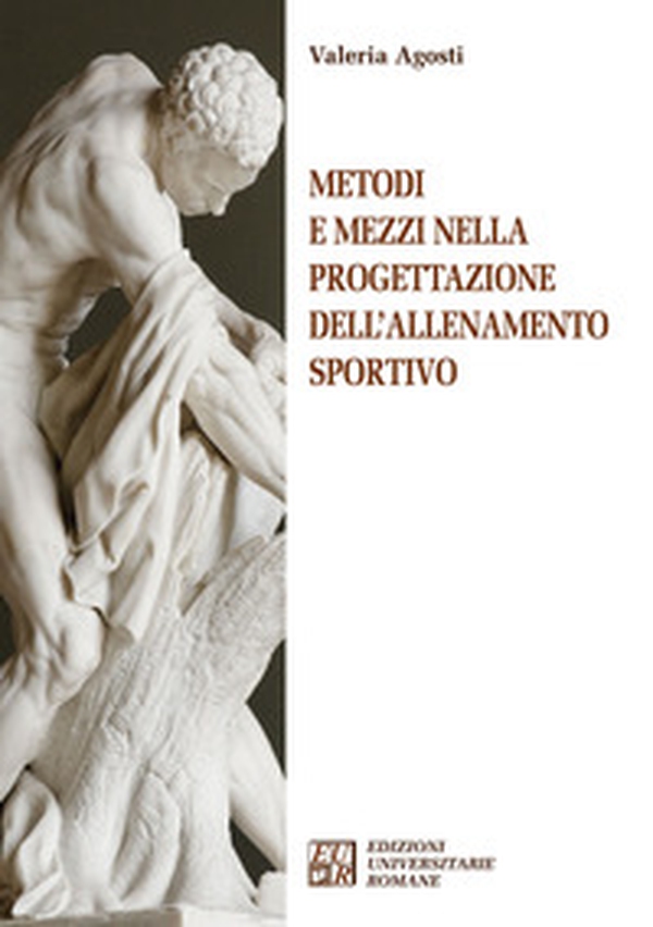 Metodi e mezzi nella progettazione dell'allenamento sportivo - Librerie.coop Metodi e mezzi nella progettazione dell'allenamento sportivo - Librerie.coop