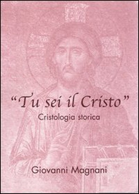 Tu sei il Cristo. Cristologia storica - Librerie.coop Tu sei il Cristo. Cristologia storica - Librerie.coop