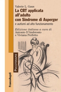 La CBT applicata all'adulto con sindrome di Asperger e autismi ad alto funzionamento - Librerie.coop La CBT applicata all'adulto con sindrome di Asperger e autismi ad alto funzionamento - Librerie.coop
