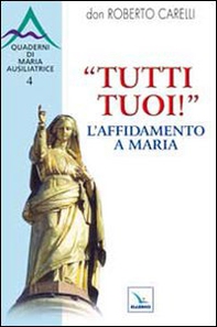 "Tutti tuoi"! L'affidamento a Maria - Librerie.coop