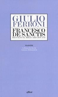 Francesco De Sanctis. Benvenuti, miei cari giovani - Librerie.coop Francesco De Sanctis. Benvenuti, miei cari giovani - Librerie.coop