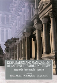 Restoration and management of ancient theatres in Turkey. Method, research, result - Librerie.coop Restoration and management of ancient theatres in Turkey. Method, research, result - Librerie.coop
