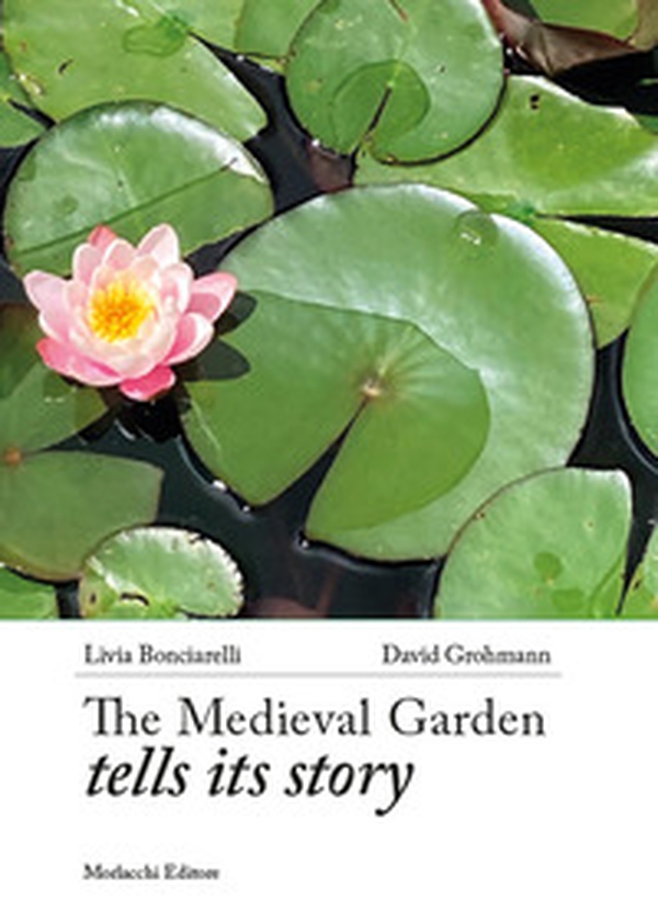 The medieval garden tells its story - Librerie.coop The medieval garden tells its story - Librerie.coop