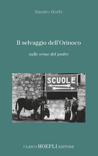 Il selvaggio dell'Orinoco. Sulle orme del padre - Librerie.coop Il selvaggio dell'Orinoco. Sulle orme del padre - Librerie.coop
