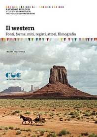 Il western. Fonti, forme, miti, registi, attori, filmografia - Librerie.coop