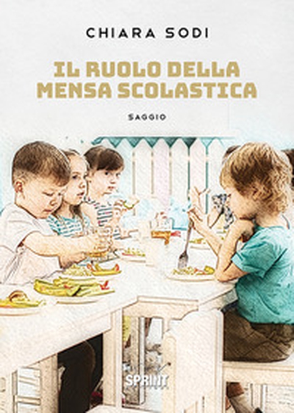 Il ruolo della mensa scolastica - Librerie.coop Il ruolo della mensa scolastica - Librerie.coop