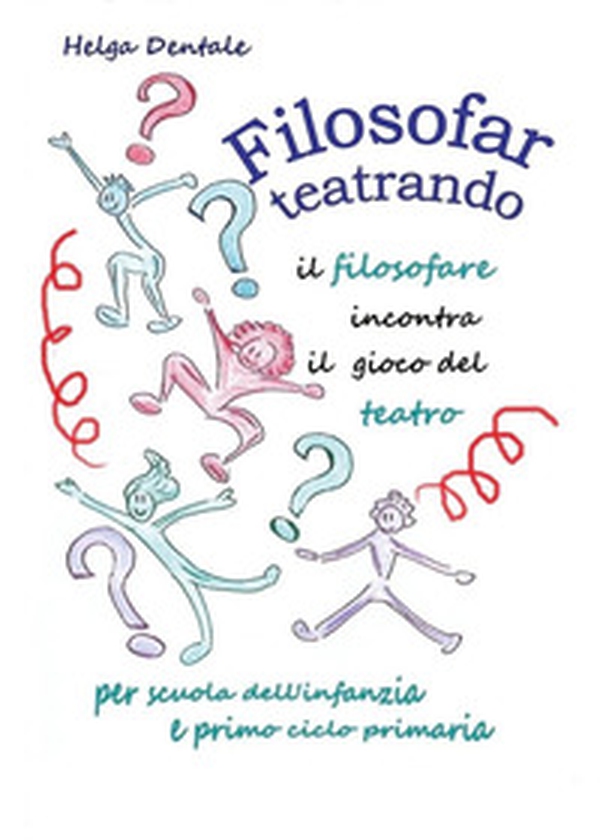 Filosofar teatrando - Librerie.coop Filosofar teatrando - Librerie.coop