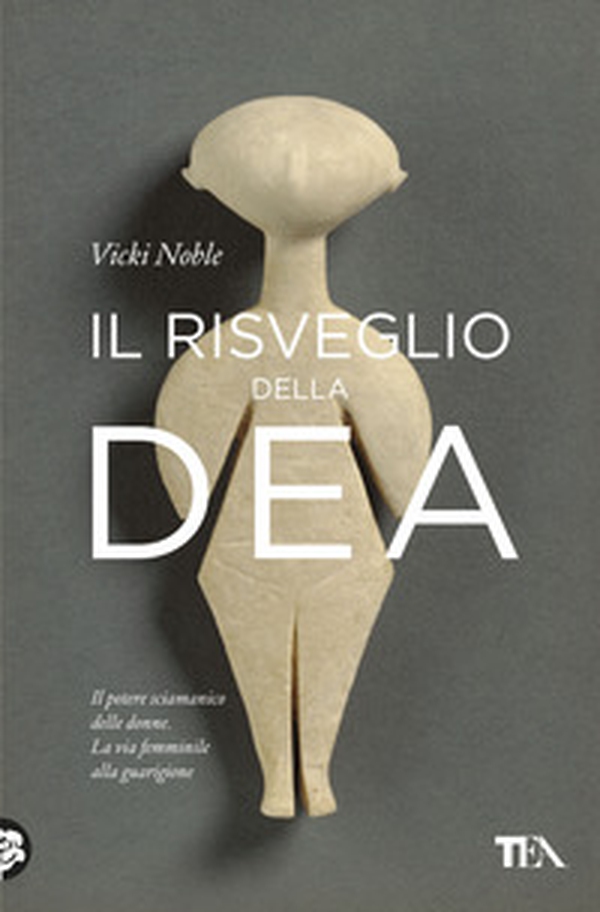 Il risveglio della dea - Librerie.coop Il risveglio della dea - Librerie.coop