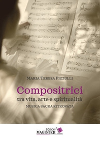 Compositrici tra vita, arte e spiritualità. Musica sacra ritrovata - Librerie.coop