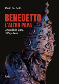 Benedetto l'altro papa. L'incredibile storia di Papa Luna - Librerie.coop