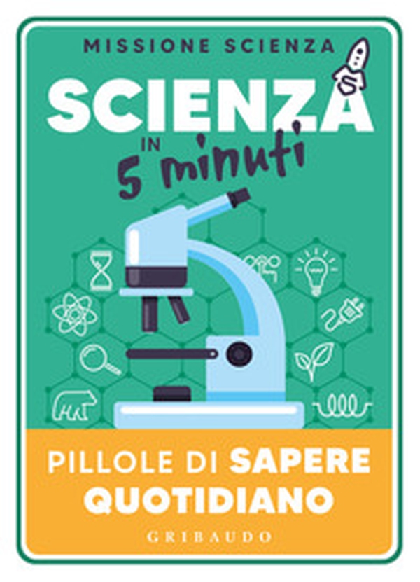 Scienza in 5 minuti. Pillole di sapere quotidiano - Librerie.coop Scienza in 5 minuti. Pillole di sapere quotidiano - Librerie.coop