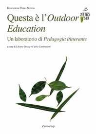 Questa è l'Outdoor Education. Un laboratorio di Pedagogia itinerante - Librerie.coop