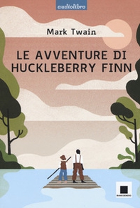 Le avventure di Huckleberry Finn letto da Pierfrancesco Poggi - Librerie.coop Le avventure di Huckleberry Finn letto da Pierfrancesco Poggi - Librerie.coop