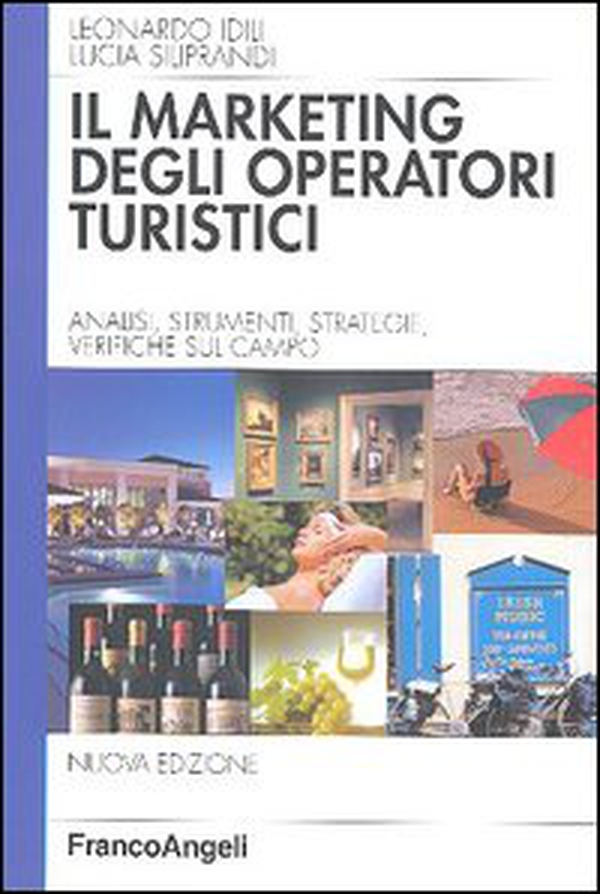 Marketing degli operatori turistici. Analisi, strumenti, strategie, verifiche sul campo - Librerie.coop