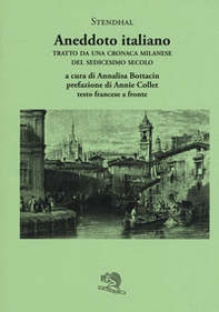 Aneddoto italiano. Tratto da una cronaca milanese del sedicesimo secolo. Testo francese a fronte - Librerie.coop