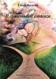Il crocevia dell'esistenza - Librerie.coop Il crocevia dell'esistenza - Librerie.coop