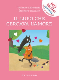 Il lupo che cercava l'amore. Amico lupo - Librerie.coop