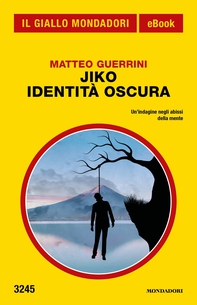 Jiko-Identità oscura (Il Giallo Mondadori) - Librerie.coop