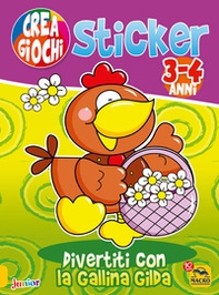 Divertiti con la gallina Gilda. Ricrea giochi. Con adesivi - Librerie.coop