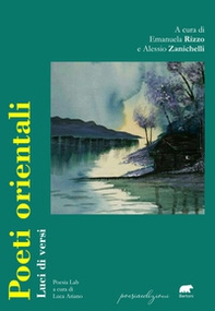 Poeti orientali. Luci di versi - Librerie.coop