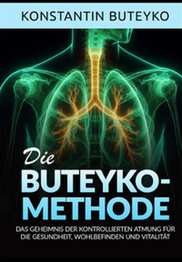 Die buteyko-methode. Das geheimnis der kontrollierten atmung für die gesundheit, wohlbefinden und vitalität - Librerie.coop Die buteyko-methode. Das geheimnis der kontrollierten atmung für die gesundheit, wohlbefinden und vitalität - Librerie.coop