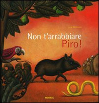 Non ti arrabbiare Piro - Librerie.coop