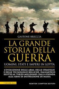 La grande storia della guerra. Uomini, Stati e imperi in lotta - Librerie.coop