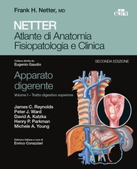 Netter. Atlante di anatomia fisiopatologia e clinica. Apparato digerente - Librerie.coop