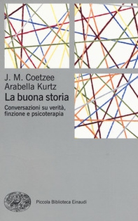 La buona storia. Conversazioni su verità, finzione e psicoterapia - Librerie.coop