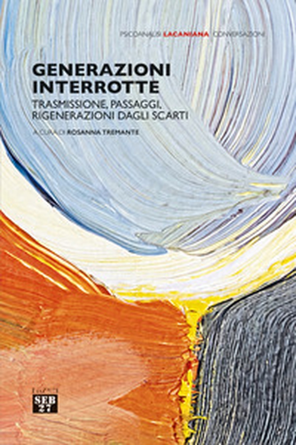 Generazioni interrotte. Trasmissione, passaggi, rigenerazioni dagli scarti - Librerie.coop