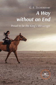 A way without an end. Proud to be the King's Messenger - Librerie.coop