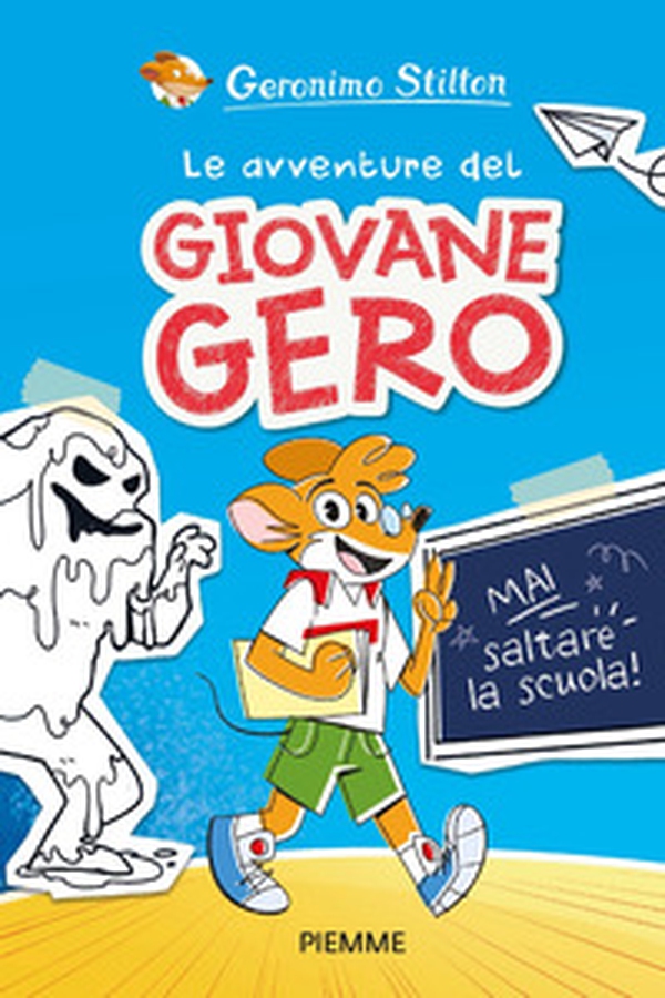 Mai saltare la scuola! Le avventure del giovane Gero - Librerie.coop Mai saltare la scuola! Le avventure del giovane Gero - Librerie.coop