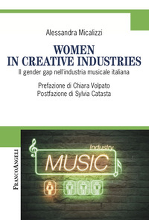 Women in creative industries. Il gender gap nell'industria musicale italiana - Librerie.coop Women in creative industries. Il gender gap nell'industria musicale italiana - Librerie.coop