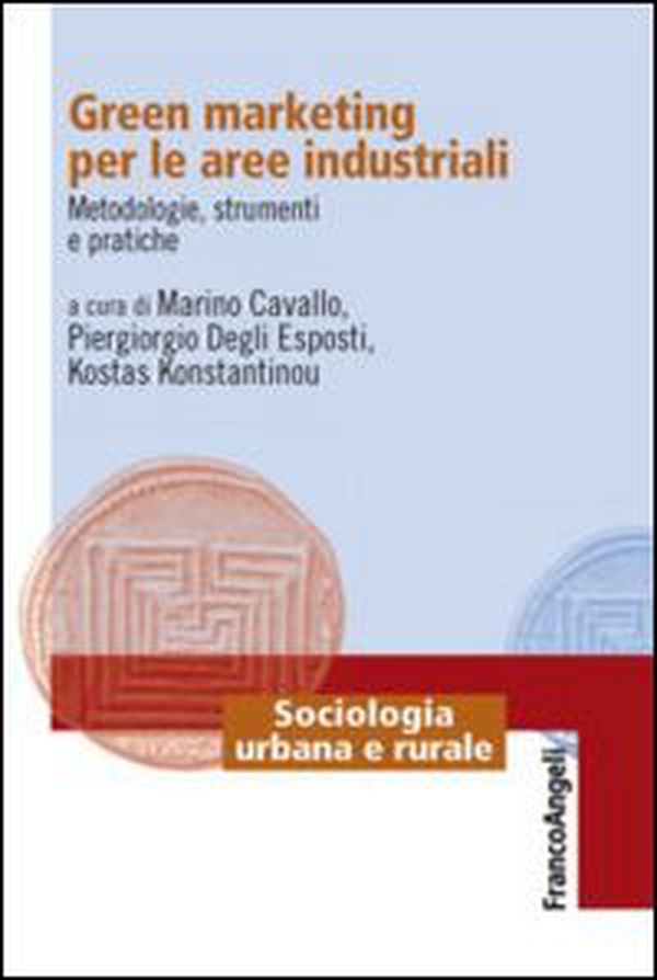 Green marketing per le aree industriali. Metodologie, strumenti e pratiche - Librerie.coop Green marketing per le aree industriali. Metodologie, strumenti e pratiche - Librerie.coop