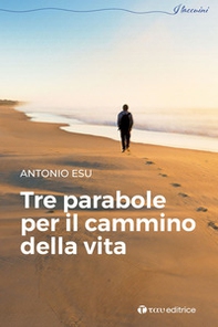 Tre parabole per il cammino della vita - Librerie.coop
