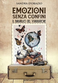 Emozioni senza confini. Il bagaglio del viaggiatore - Librerie.coop