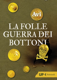 La folle guerra dei bottoni - Librerie.coop La folle guerra dei bottoni - Librerie.coop
