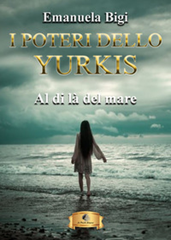 Al di là del mare. I poteri dello Yurkis - Librerie.coop Al di là del mare. I poteri dello Yurkis - Librerie.coop