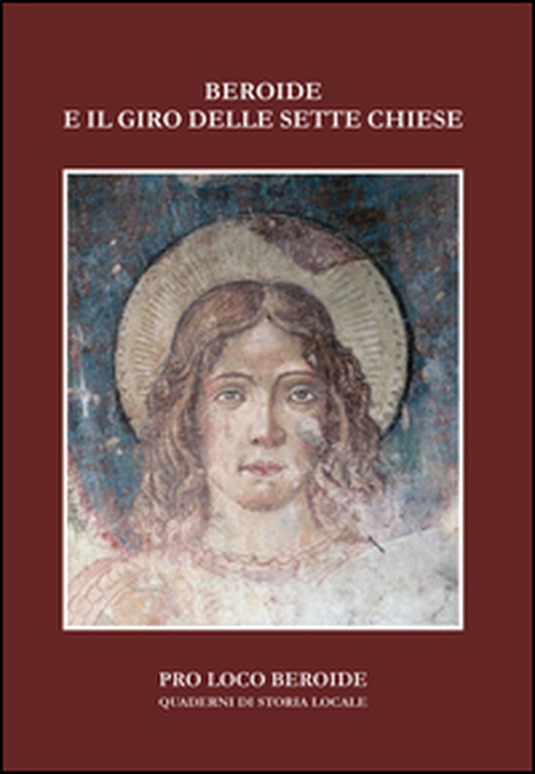 Beroide e il giro delle sette chiese. Quaderni di storia locale - Librerie.coop Beroide e il giro delle sette chiese. Quaderni di storia locale - Librerie.coop