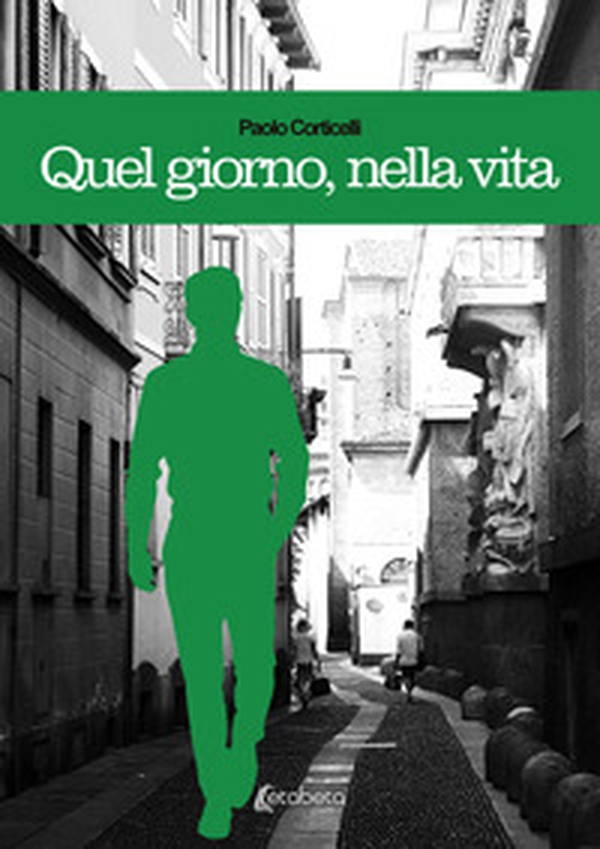 Quel giorno, nella vita - Librerie.coop Quel giorno, nella vita - Librerie.coop
