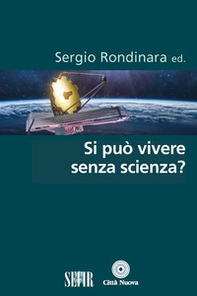Si può vivere senza scienza? - Librerie.coop