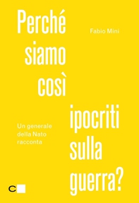 Perché siamo così ipocriti sulla guerra? - Librerie.coop Perché siamo così ipocriti sulla guerra? - Librerie.coop