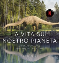 La vita sul nostro pianeta - Librerie.coop