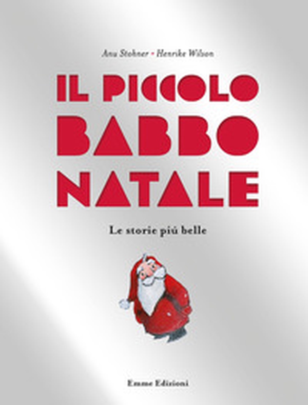 Il piccolo Babbo Natale. Le storie più belle - Librerie.coop Il piccolo Babbo Natale. Le storie più belle - Librerie.coop