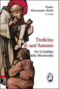 Tredicina di sant'Antonio. Per il giubileo della misericordia - Librerie.coop