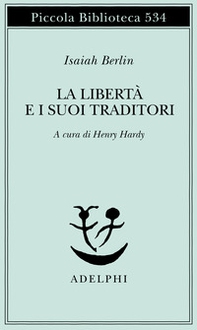 La libertà e i suoi traditori - Librerie.coop La libertà e i suoi traditori - Librerie.coop