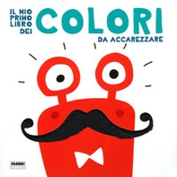 Il mio primo libro dei colori da accarezzare - Librerie.coop