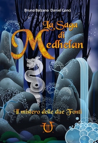Il mistero delle due fonti. La saga di Medhelan - Librerie.coop