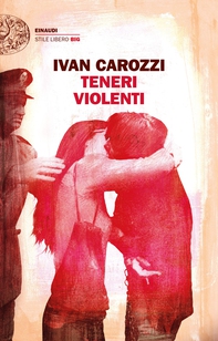 Teneri violenti - Librerie.coop Teneri violenti - Librerie.coop